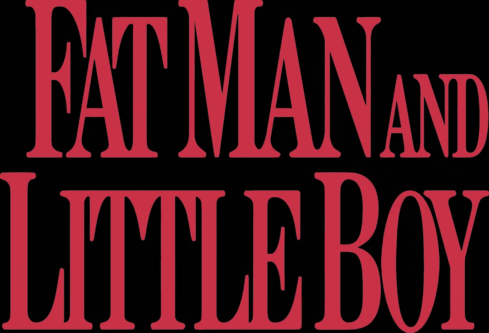 Fat Man and Little Boy