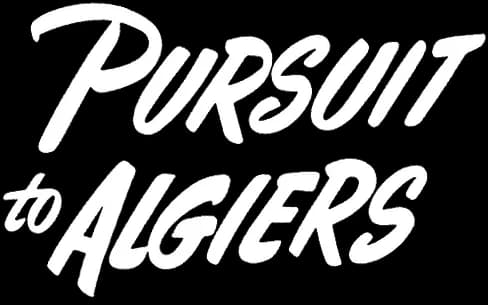 Pursuit to Algiers