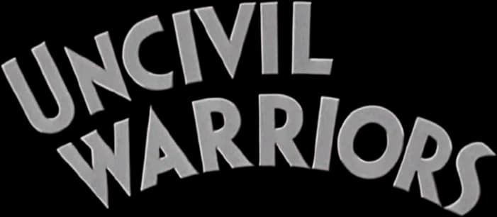 Uncivil Warriors