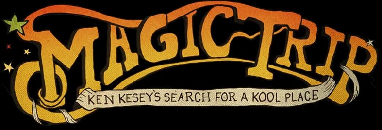 Magic Trip: Ken Kesey's Search for a Kool Place