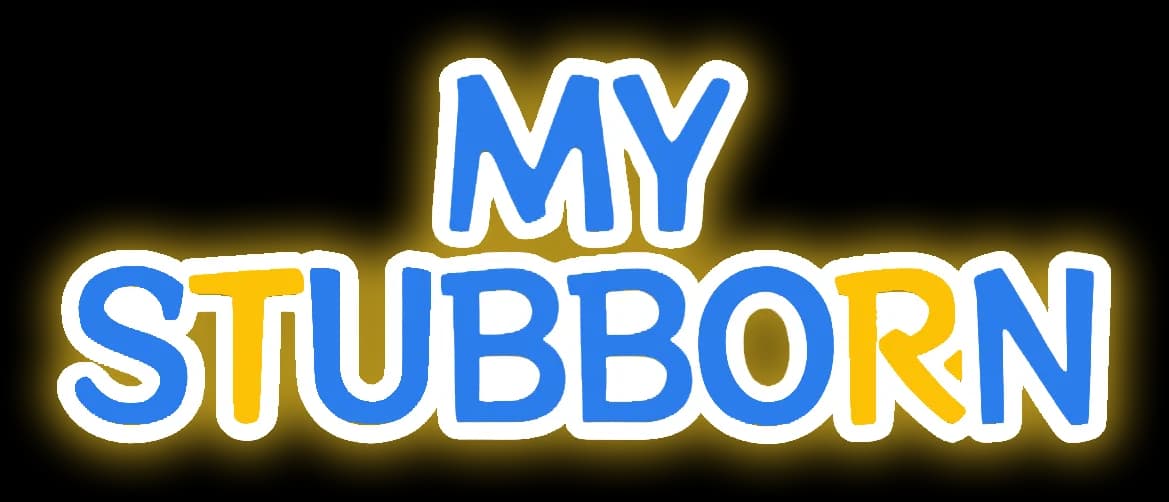 My Stubborn