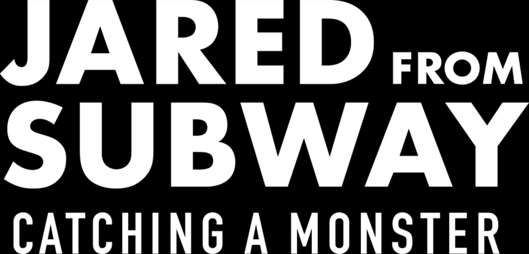 Jared from Subway: Catching a Monster