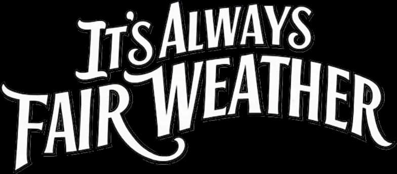 It's Always Fair Weather