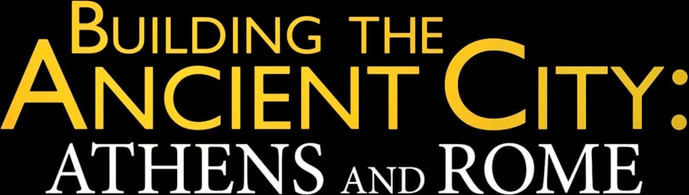 Building the Ancient City: Athens and Rome