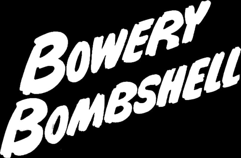 Bowery Bombshell