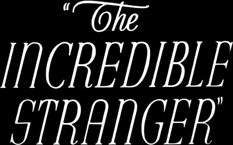 The Incredible Stranger