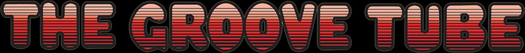 The Groove Tube