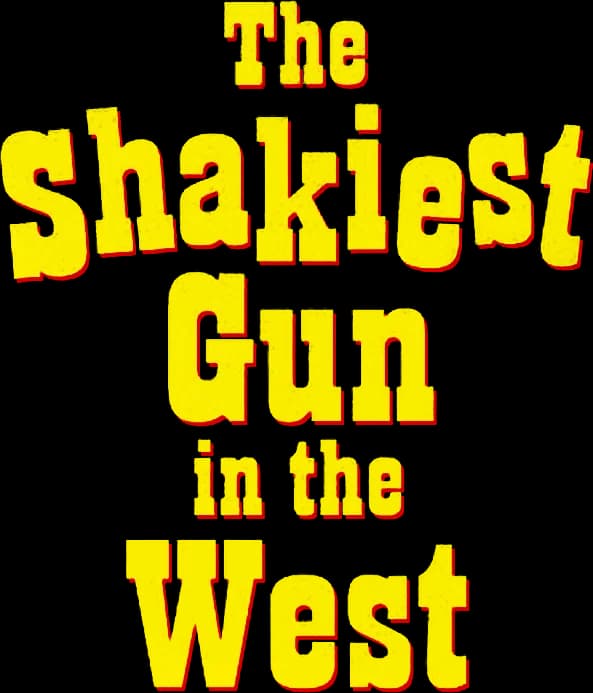 The Shakiest Gun in the West