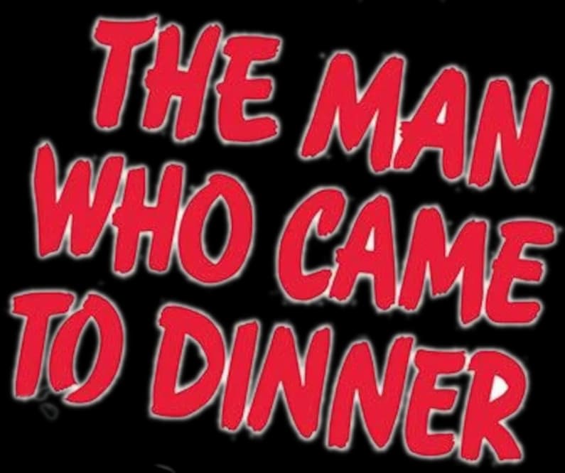 The Man Who Came to Dinner