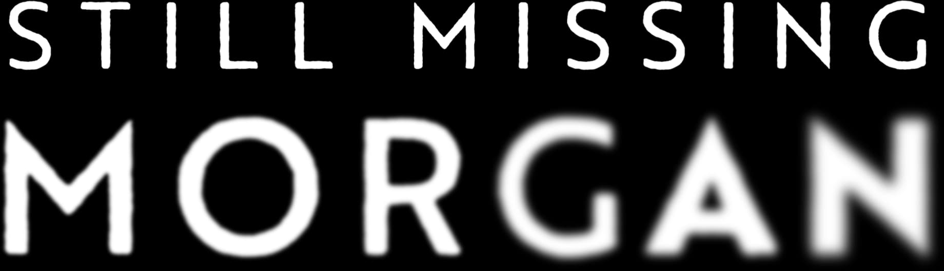 Still Missing Morgan